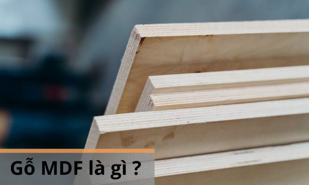 Gỗ MDF là gì